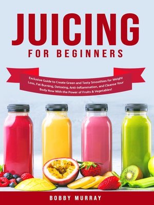cover image of Juicing for Beginners